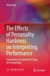 Front cover_The Effects of Personality Hardiness on Interpreting Performance