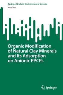 Front cover_Organic Modification of Natural Clay Minerals and Its Adsorption on Anionic PPCPs