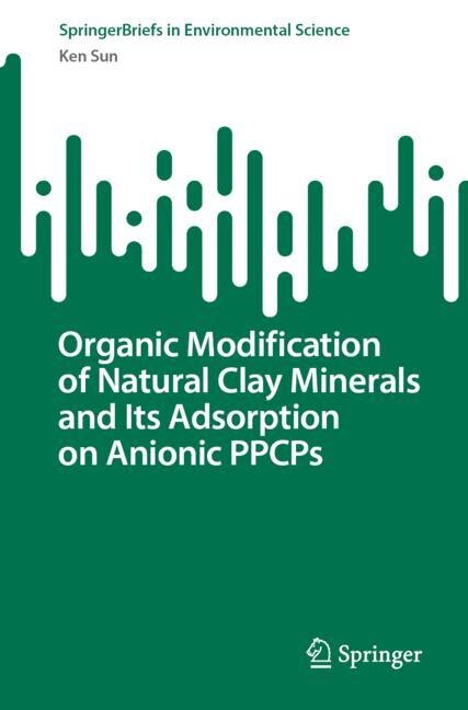 Front cover_Organic Modification of Natural Clay Minerals and Its Adsorption on Anionic PPCPs