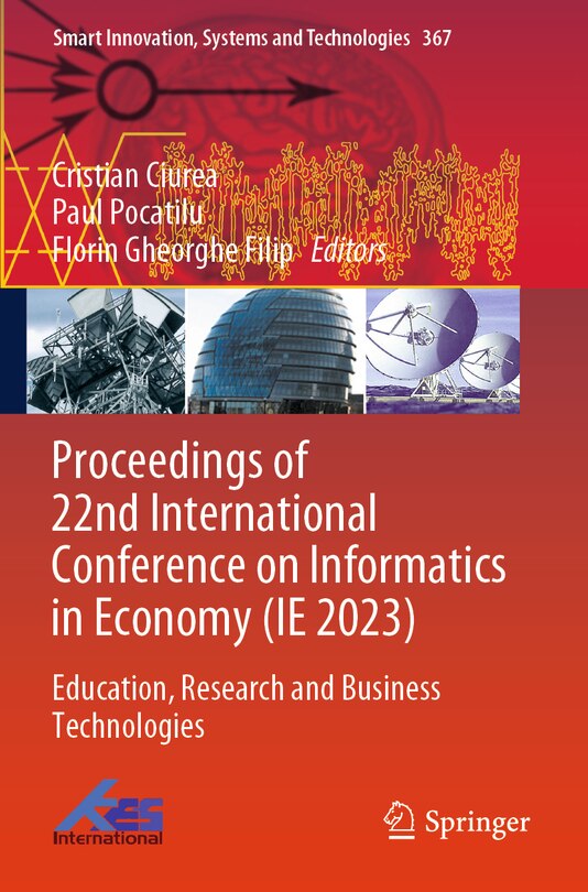 Proceedings of 22nd International Conference on Informatics in Economy (IE 2023): Education, Research and Business Technologies