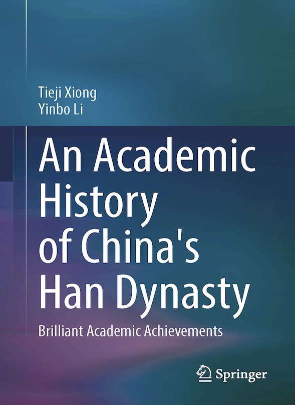 Front cover_An Academic History of China's Han Dynasty