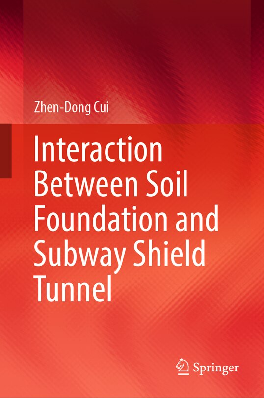 Front cover_Interaction between Soil Foundation and Subway Shield Tunnel