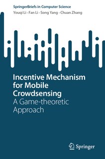 Front cover_Incentive Mechanism for Mobile Crowdsensing