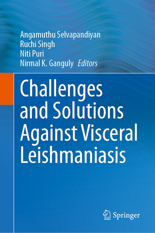Front cover_Challenges and Solutions Against Visceral Leishmaniasis