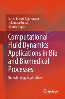 Couverture_Computational Fluid Dynamics Applications in Bio and Biomedical Processes