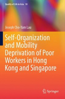 Front cover_Self-Organization and Mobility Deprivation of Poor Workers in Hong Kong and Singapore