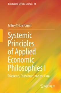 Front cover_Systemic Principles of Applied Economic Philosophies I
