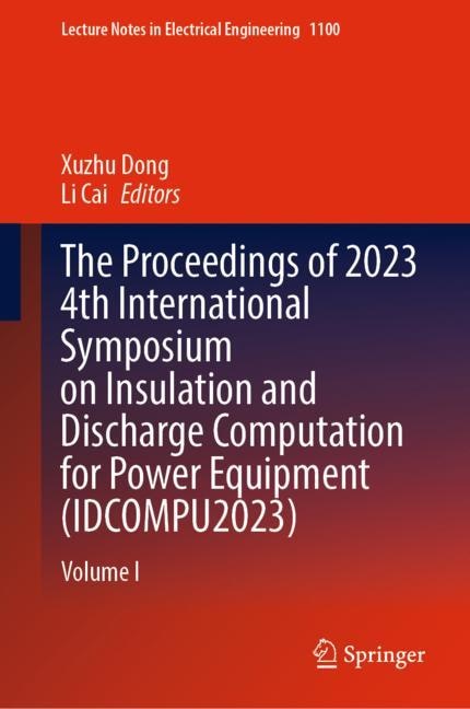 Front cover_The Proceedings of 2023 4th International Symposium on Insulation and Discharge Computation for Power Equipment (IDCOMPU2023)