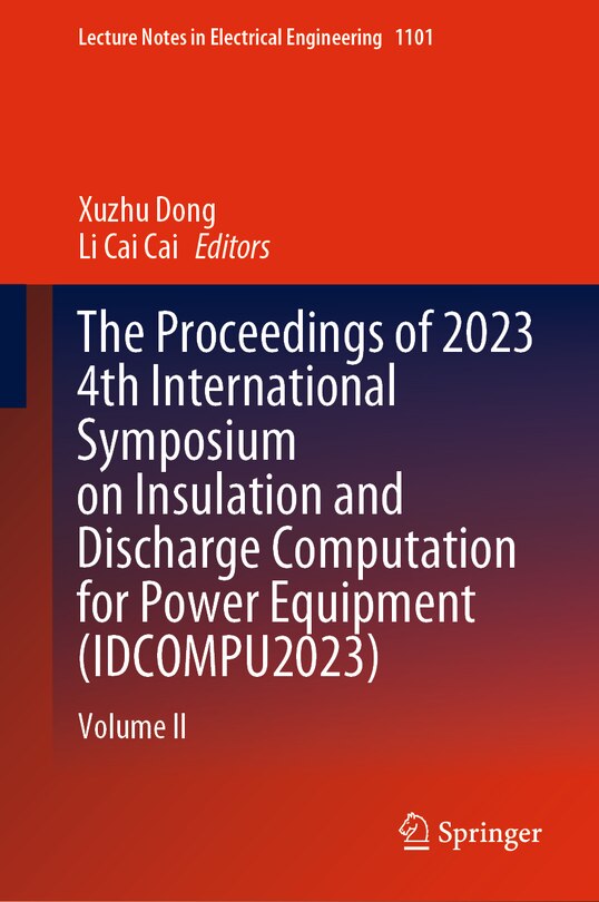 Couverture_The Proceedings of 2023 4th International Symposium on Insulation and Discharge Computation for Power Equipment (IDCOMPU2023)