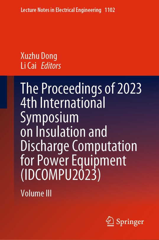 Front cover_The Proceedings of 2023 4th International Symposium on Insulation and Discharge Computation for Power Equipment (IDCOMPU2023)