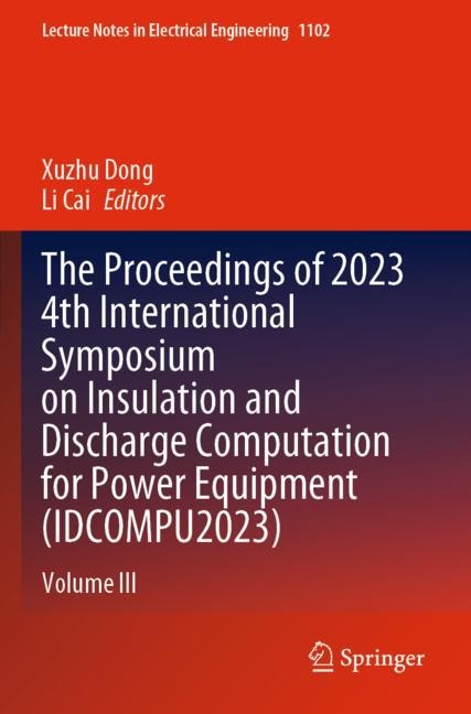 Front cover_The Proceedings of 2023 4th International Symposium on Insulation and Discharge Computation for Power Equipment (IDCOMPU2023)