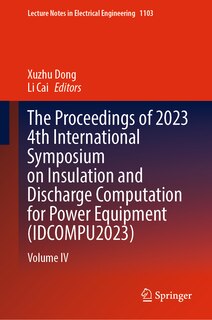 Front cover_The Proceedings of 2023 4th International Symposium on Insulation and Discharge Computation for Power Equipment (IDCOMPU2023)