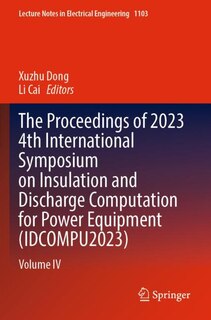 Front cover_The Proceedings of 2023 4th International Symposium on Insulation and Discharge Computation for Power Equipment (IDCOMPU2023)