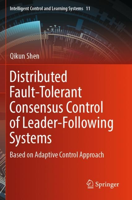 Front cover_Distributed Fault-Tolerant Consensus Control of Leader-Following Systems