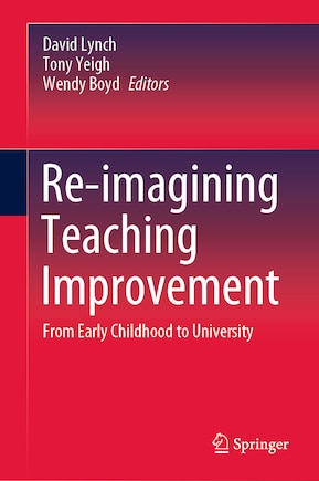 Re-Imagining Teaching Improvement: From Early Childhood to University