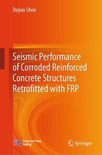 Couverture_Seismic performance of corroded reinforced concrete structures retrofitted with FRP