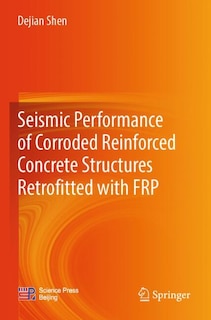 Couverture_Seismic Performance of Corroded Reinforced Concrete Structures Retrofitted with FRP