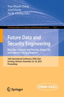 Couverture_Future Data and Security Engineering. Big Data, Security and Privacy, Smart City and Industry 4.0 Applications