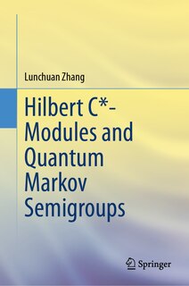 Couverture_Hilbert C*- Modules and Quantum Markov Semigroups