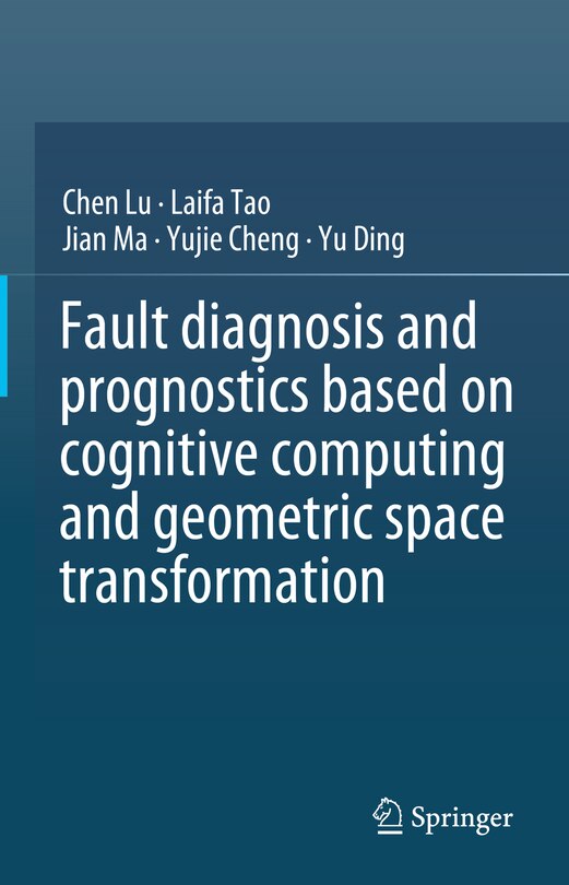 Front cover_Fault diagnosis and prognostics based on cognitive computing and geometric space transformation