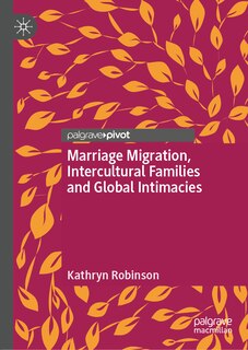 Couverture_Marriage Migration, Intercultural Families and Global Intimacies