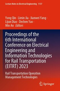 Front cover_Proceedings of the 6th International Conference on Electrical Engineering and Information Technologies for Rail Transportation (EITRT) 2023
