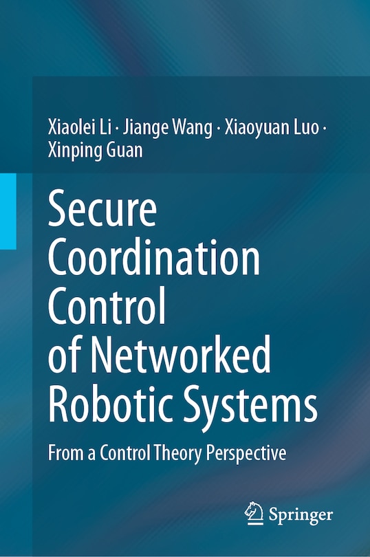 Front cover_Secure Coordination Control of Networked Robotic Systems