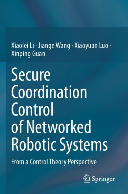 Front cover_Secure Coordination Control of Networked Robotic Systems