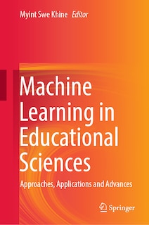 Machine Learning in Educational Sciences: Approaches, Applications and Advances