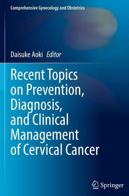 Front cover_Recent Topics on Prevention, Diagnosis, and Clinical Management of Cervical Cancer