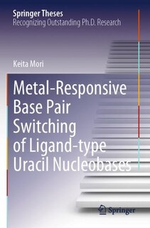 Front cover_Metal-Responsive Base Pair Switching of Ligand-type Uracil Nucleobases