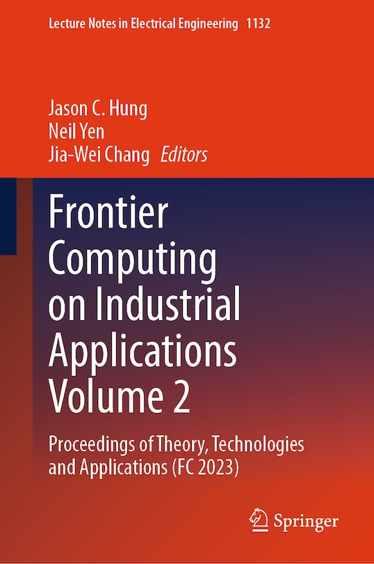 Front cover_Frontier Computing on Industrial Applications Volume 2