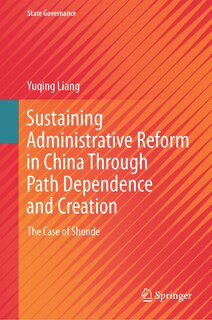 Front cover_Sustaining Administrative Reform in China through Path Dependence and Creation