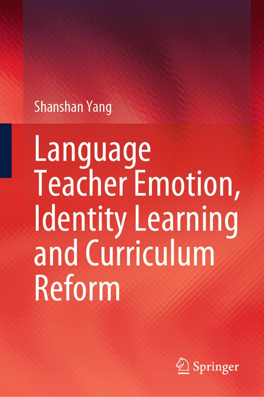 Front cover_Language Teacher Emotion, Identity Learning and Curriculum Reform