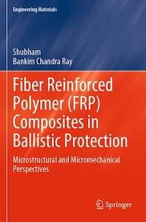 Couverture_Fiber Reinforced Polymer (FRP) Composites in Ballistic Protection