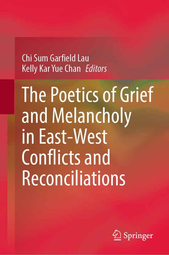 Couverture_The Poetics of Grief and Melancholy in East-West Conflicts and Reconciliations