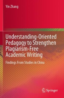 Couverture_Understanding-Oriented Pedagogy to Strengthen Plagiarism-Free Academic Writing