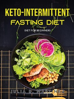 Keto-intermittent Fasting Diet: Diet For Beginners