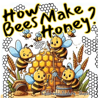 Front cover_How Bees Make Honey?