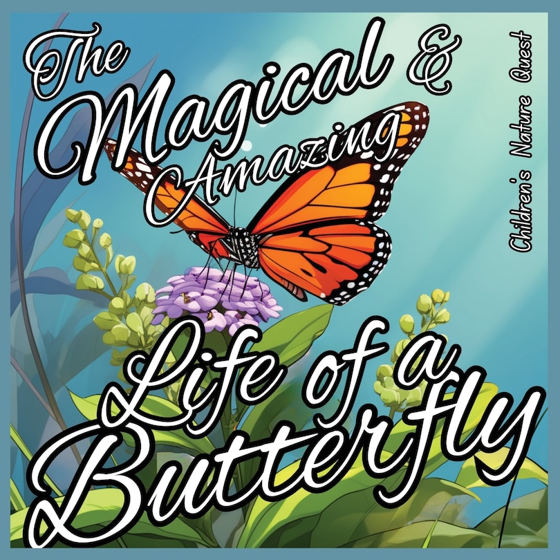 Front cover_The Magical and Amazing Life of a Butterfly