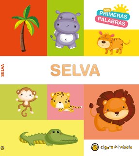Front cover_Mis primeras palabras: SELVA / Jungle. My First Words Series