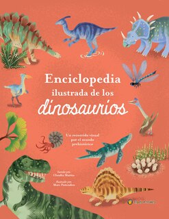 Front cover_Enciclopedia ilustrada de los dinosaurios. Un recorrido visual por el mundo prehistórico / The Illustrated Encyclopedia of Dinosaurs: A Visual Tour