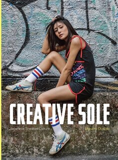 Front cover_Creative Sole: Japanese Sneaker Culture
