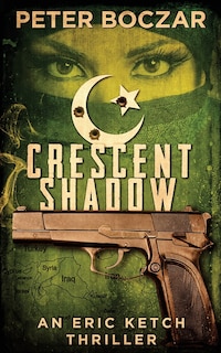 Crescent Shadow: An Eric Ketch Thriller