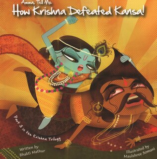 Front cover_Amma Tell Me How Krishna Defeated Kansa!