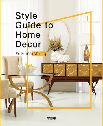 Style Guide To Home Decor & Furnishing