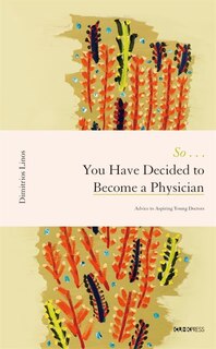 Couverture_So . . . You Have Decided To Become A Physician
