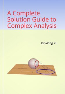 Front cover_A Complete Solution Guide to Complex Analysis