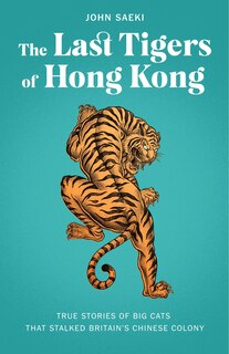 Couverture_The Last Tigers of Hong Kong
