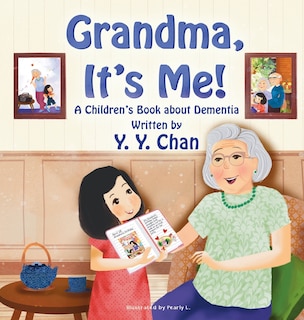 Grandma, It's Me!: A Children's Book about Dementia